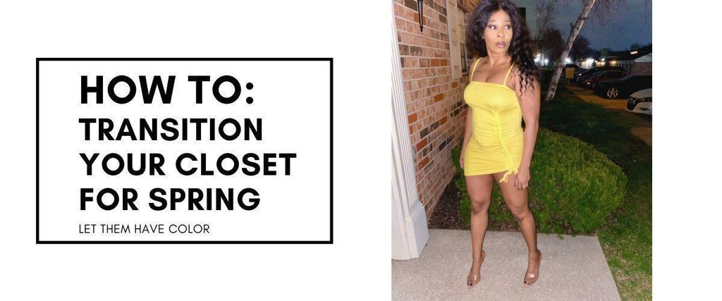 How to : Transition Your Closet for Spring